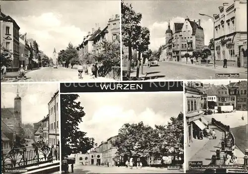 Wurzen Sachsen Strassenpartie Wenceslaigasse Bahnhof Platz der Deutsch Sowjetischen Freundschaft Kat. Wurzen