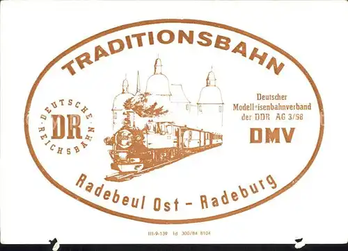 Radebeul Billet fuer eine Fahrt mit dem Traditionszug Radebeul Ost nach Radeburg und retour Kat. Radebeul