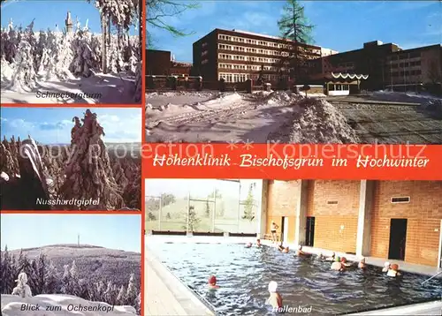 Bischofsgruen Hoehenklinik Hallenbad Fichtelgebirge Schneebergturm Nusshardtgipfel Ochsenkopf Winterpanorama Kat. Bischofsgruen