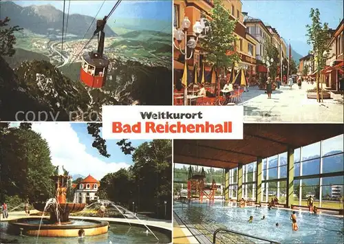 Reichenhall Bad Weltkurort Kabinenbahn Fussgaengerzone Hallenbad Springbrunnen Kat. Bad Reichenhall