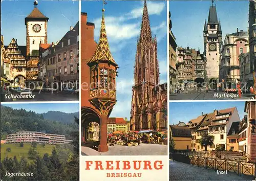 Freiburg Breisgau Schwabentor Muenster Kaufhaus Martinstor Jaegerhaeusle Insel Kat. Freiburg im Breisgau