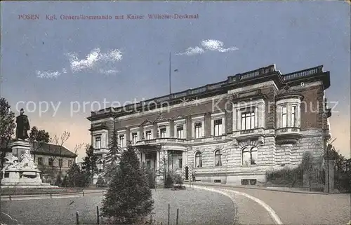 Posen Poznan Kgl Generalkommando mit Kaiser Wilhelm Denkmal / Poznan /