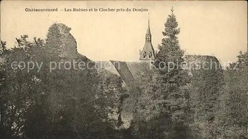 Chateaurenard Loiret Ruines et le Clocher pris du Donjon Kat. Chateau Renard