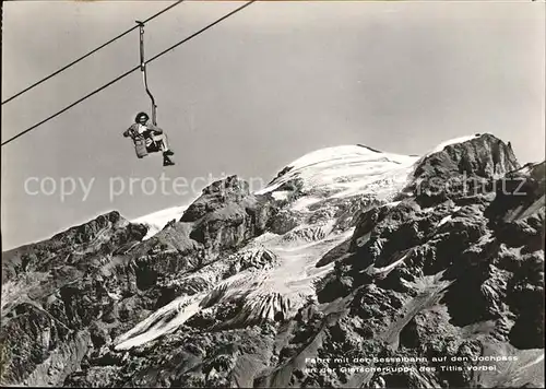 Sessellift Jochpass Gletscherkuppe Titlis Kat. Bahnen