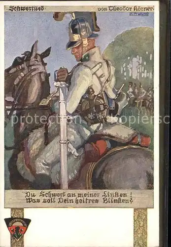 Verlag Schulverein Nr. 569 Schwertlied Soldat Pferd Kuenstlerkarte Theodor Koerner / Bund der Deutschen /