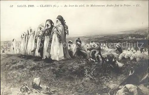 Verlag Salon de 1909 Nr. 52 Clairis Moissonneurs Arabes font la Priere Morgengebet Kat. Verlage