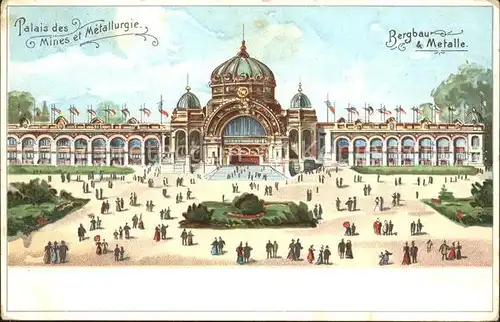 Exposition Universelle Paris 1900 Palais des Mines et Metallurgie Bergbau und Metalle Litho Kat. Expositions