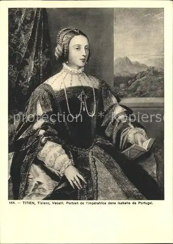 Kuenstlerkarte Tiziano Portrait de l imperatrice dona Isabelle de Portugal Kat. Kuenstlerkarte
