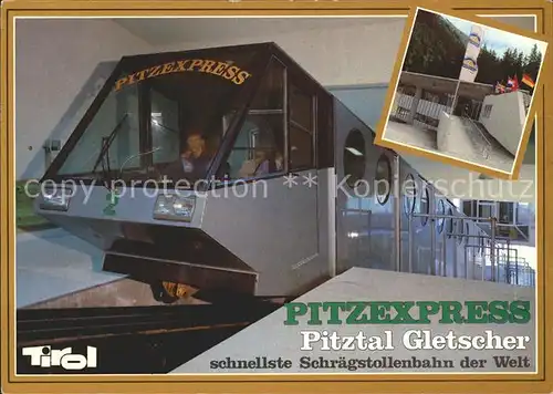 Eisenbahn Schraegstollenbahn Pitzexpress Pitztal Gletscher  Kat. Eisenbahn