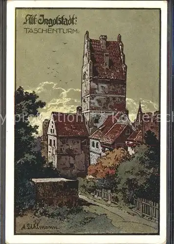 Alt Ingolstadt Donau Taschenturm Kuenstlerkarte A. Uhlmann