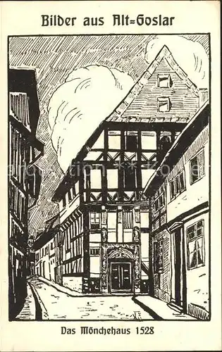 Alt Goslar Moenchehaus anno 1528 Spaetgotik Holzschnitt Kuenstlerkarte Kat. Goslar
