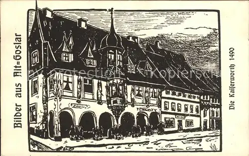 Alt Goslar Kaiserworth Gildehaus Wandschneider anno 1490 Holzschnitt Kuenstlerkarte Kat. Goslar