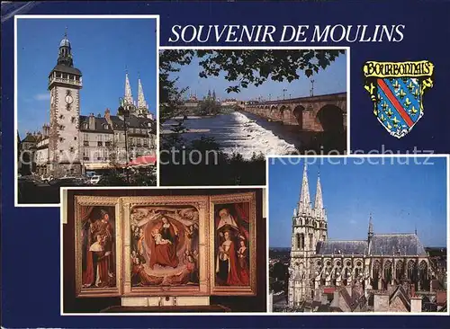 Moulins Allier Jacquemart Le triptyque Le pont Regemortes La cathedrale Kat. Moulins