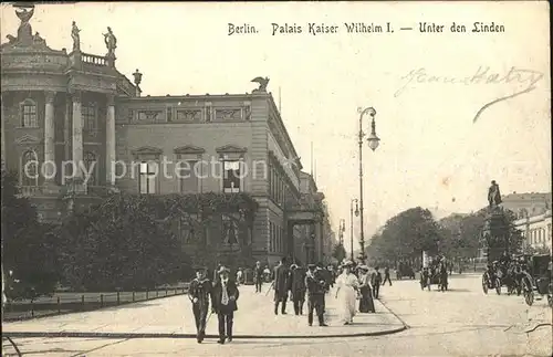 Berlin Palais Kaiser Wilhelm der 1. Unter den Lidnen Kat. Berlin