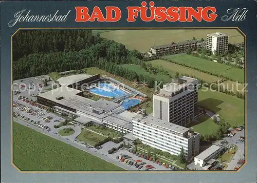 Bad Fuessing Johannesbad Fliegeraufnahme Kat. Bad Fuessing