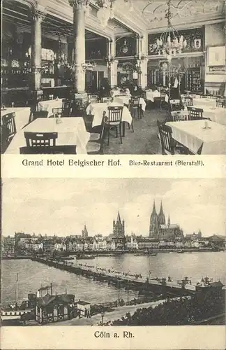 Coeln Rhein Grand Hotel Belgischer Hof Bier Restaurant Bierstall Schiffsbruecke Dom Kat. Koeln