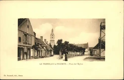 Tremblay-les-Villages Le Tremblay-le-Vicomte Place de l'Eglise * / Tremblay-les-Villages /Arrond. de Dreux