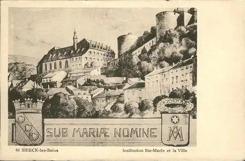 Sierck-les-Bains Moselle Institution Ste Marie et la Ville / Sierck-les-Bains /Arrond. de Thionville-Est