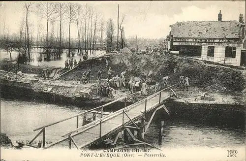 Pont-l Eveque Oise Passerelle
Campagne 1914-17 / Pont-l Eveque /Arrond. de Compiegne