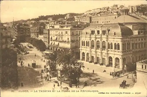Alger Algerien Le Theatre et la Place de la Republique / Algier Algerien /