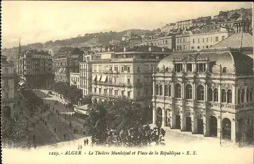 Alger Algerien Place de la Republique et Theatre Municipal / Algier Algerien /