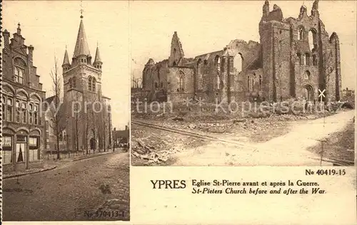 Ypres Ypern West Vlaanderen Eglise Saint Pierre avant et apres la Guerre Truemmer 1. Weltkrieg No. 40419 15 Kat. 