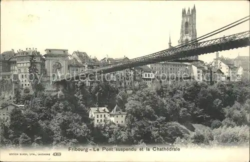 Fribourg FR Le Pont suspendu et la Cathedrale Kat. Fribourg FR