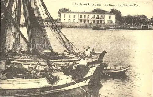 Le Grau d Agde en 1900 Chateau Vert Bateau Schloss Kat. Agde