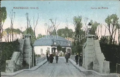 Maubeuge Nord 1914 15 Porte de Mons Grande Guerre 1. Weltkrieg Kat. Maubeuge