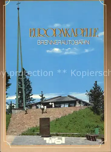 Brennero Brenner Tirol Autobahn Europakapelle Kat. Brenner Tirol