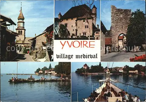 Yvoire Quelques aspects du vieux village Eglise Chateau Vieille porte et les bords du Leman Kat. Yvoire
