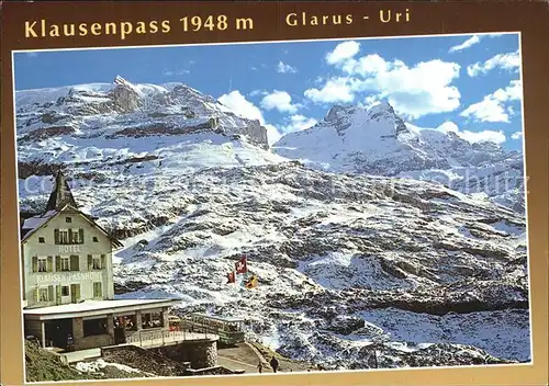 Klausenpass Passhoehe Berghotel Claridenstock Scheerhorn Glarner Alpen Kat. Klausen