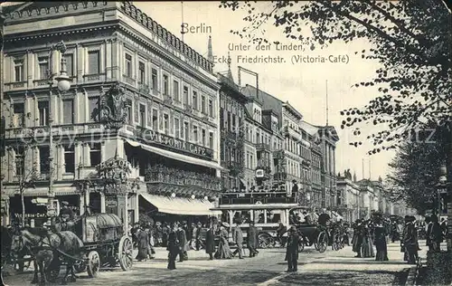 Berlin Unter den Linden Ecke Friedrichstrasse Victoria Cafe Pferdewagen  Kat. Berlin