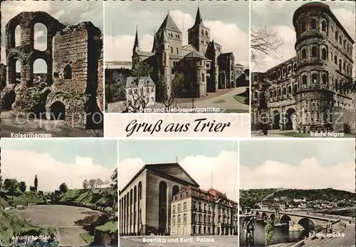 Trier Kaiserthermen Basilika und Kurfuerstlicher Palais Porta Nigra Dom Liebfrauenbasilika Kat. Trier