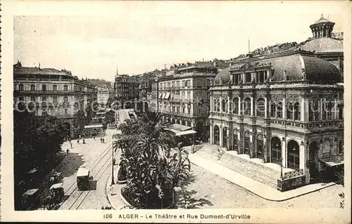 Alger Algerien Theratre et Rue Dumont d`Urville