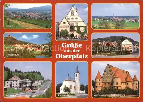 Oberpfalz Eslarn Weiden Moosbach Flossenburg Tannesberg Waldhaus Grenze Wallfahrtskirche Fahrenberg Vohenstraus Friedrichsburg