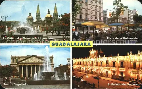 Guadalajara La Catedral Plaza de Liberacion Teatro Degollado El Placido de Gobierno Plaza de la Universidad Kat. Guadalajara
