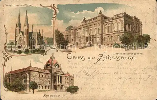 Strassburg Elsass Landesausschussgebaeude Evangelische Garnisonkirche Kaiserpalast Kat. Strasbourg