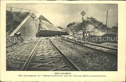 Mulhouse Muehlhausen Sprengung der uebergangsbruecke Muelhausen Rixheim Kat. Mulhouse