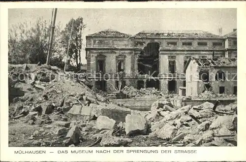 Muelhausen Elsass Museum nach der Sprengung der Strasse Kat. Mulhouse