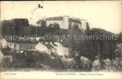 Vesoul Haute Saone Chateau de Ray sur Saone Schloss Kat. Vesoul