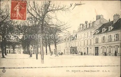 Meaux Seine et Marne Place Henri IV Kat. Meaux