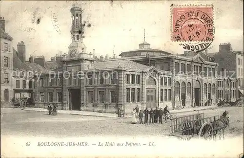 Boulogne sur Mer La Halle aux Poissons Kat. Boulogne sur Mer