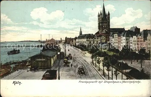 Koeln Rhein Frankenwerft mit Stapelhaus und Martinskirche Kat. Koeln