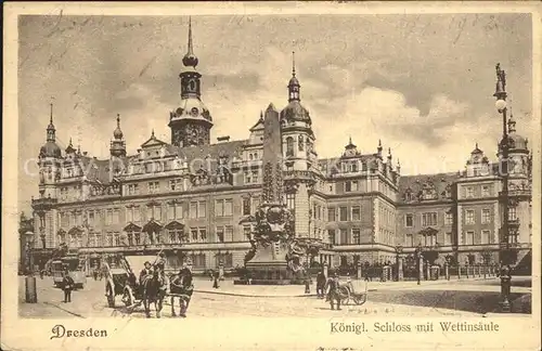 Dresden Koenigliches Schloss Wettinsaeule Kat. Dresden Elbe