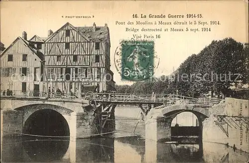 Meaux Seine et Marne Grande Guerre 1914 15 Pont des Moulins 1. Weltkrieg Kat. Meaux