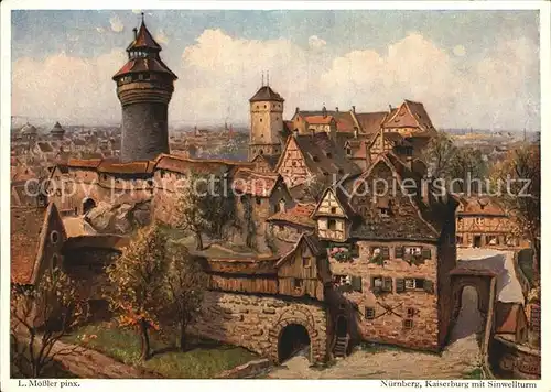 Moessler L. Nuernberg Kaiserburg Sinwellturm Kat. Kuenstlerkarte