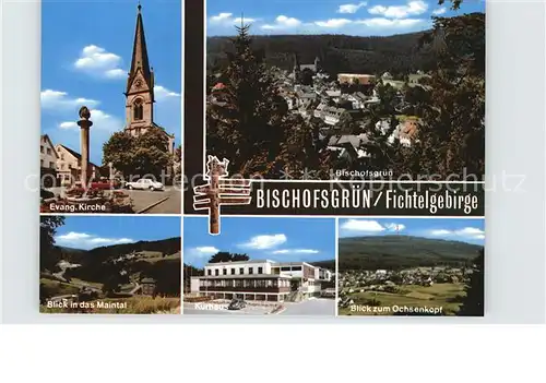 Bischofsgruen Evangelische Kirche Blick ins Maintal Ochsenknopf Kurhaus  Kat. Bischofsgruen