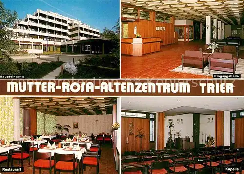 Trier Mutter Rosa Altenzentrum Eingangshalle Kapelle Restaurant Kat. Trier