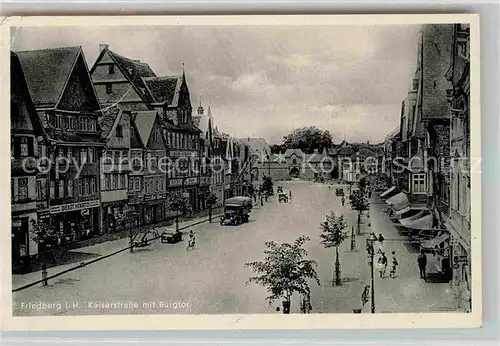 Friedberg Hessen Kaiserstrasse Burgtor Kat. Friedberg (Hessen)